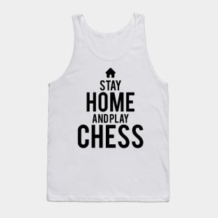 Stay Home And Play Chess Quarantine Gift Chess Lovers Tank Top